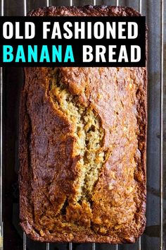 an old fashioned banana bread is cooling on a rack with the words, old fashioned banana bread