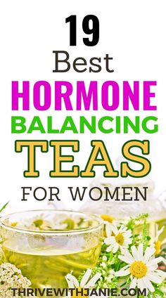 Tea For Hormone Balance, Hormone Balancing Tea, Best Teas, Foods To Balance Hormones, Low Estrogen Symptoms, Balance Hormones Naturally, How To Regulate Hormones, Low Estrogen, Hormone Balance