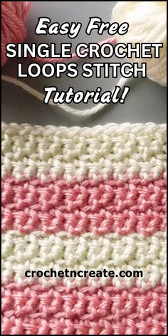 the crochet pattern is shown with text that reads easy free single crochet loops