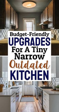 the words budget - friendly upgrades for a tiny narrow updated kitchen are overlaid