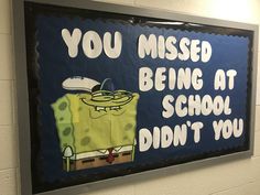 a sign on the wall that says you missed being at school didn't you