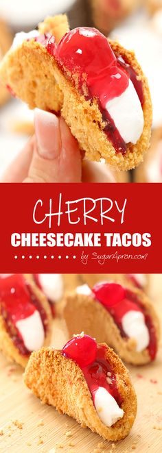 cherry cheesecake tacos are being held up by someone's hand with the words cherry cheesecake tacos on it