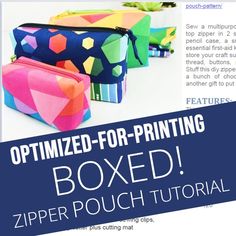 two colorful bags with the words, organized for printing boxed zipper pouch tutorial instructions