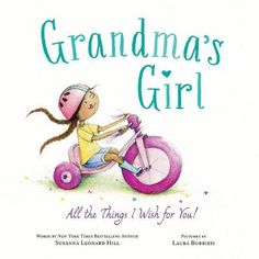 the book cover for grandma's girl all the things i wish for you