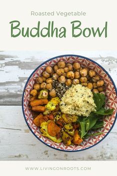 a bowl filled with vegetables and chickpeas next to the words roasted vegetable buddha bowl