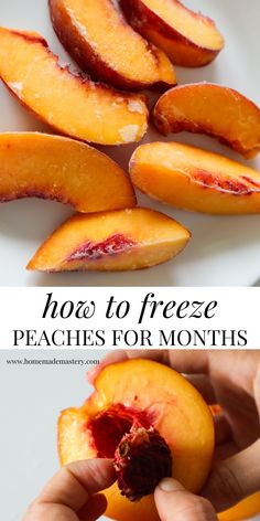 peaches with the words how to freeze peaches for months on top and bottom