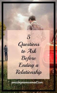 a man standing in front of a car with the words 5 questions to ask before ending a