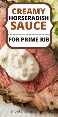 Close-up of a slice of prime rib with a side of mashed potatoes and creamy horseradish sauce on top. Horseradish Sauce For Beef Tenderloin, Horseradish Cream Sauce For Prime Rib, Aju Sauce For Prime Rib Recipe, Horse Radish Sauce For Prime Rib, Best Horseradish Sauce, Prime Rib Horseradish Sauce