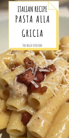 pasta with bacon, cheese and parmesan on top in a white plate text reads italian recipe pasta alla grigia