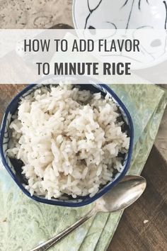 white rice in a blue bowl with spoons next to it and the words how to add flavor to minute rice