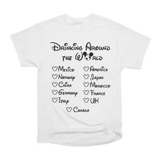 a white t - shirt with the words drinking around the world