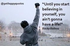 a person raising their arms in the air with a quote above them that reads, until you start believing in yourself, you can't gona have a life