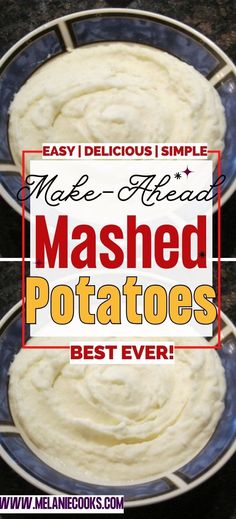 mashed potatoes on a plate with text overlay that reads easy delicious simple make - ahead mashed potatoes best ever