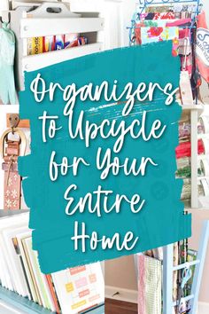 a blue sign that says, organizers to upcycle for your entire home