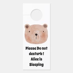 a door hanger that says please do not disturb alice is sleeping