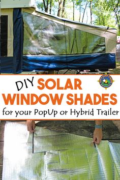 a sign that says diy solar window shades for your pop up hybrid trailer