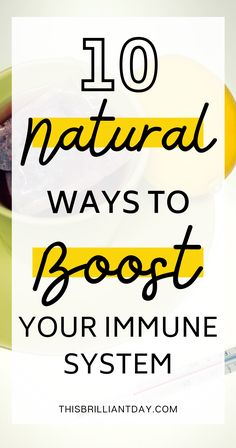 a bowl of food with the words 10 natural ways to booster your immune system