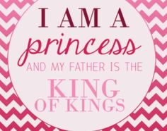 i am a princess and my father is the king of kings poster with pink chevron background