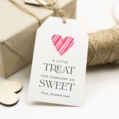 a tag that says, a little treat for someone so sweet from susana cox