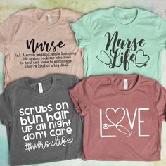 three t - shirts with nurse sayings on them, one says nurse life and the other says scrubs on bun hair