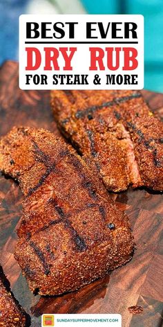 the best ever dry rub for steak and more on a cutting board with text overlay that reads best ever dry rub for steak and more