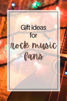 a guitar with the words gift ideas for rock music fans on it and an image of christmas lights in the background