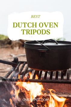 the best dutch oven tripods on an open fire with text overlay reading best dutch oven trips