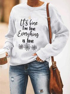 It'S Fine I'M Fine Everything Is Fine Letter Floral Print Casual T-Shirt Gray Slogan Tops For Spring, Spring Graphic Tee With Lettering, Spring Gray Slogan Tops, Gray Letter Print Sweatshirt For Spring, Gray Letter Print Tops For Spring, Spring Long Sleeve Tops With Lettering, Fall T-shirt With Lettering, Spring Graphic Tee Sweatshirt With Letter Print, Spring Letter Print Sweatshirt