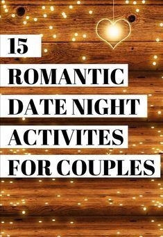 the words romantic date night activities for couples on top of a wooden wall with string lights