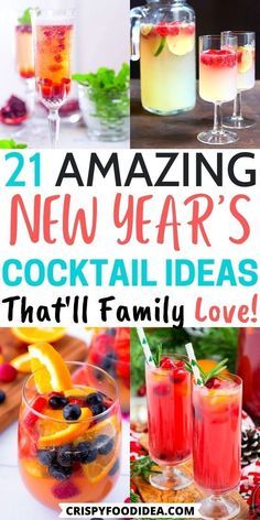 some drinks are sitting in glasses and on the table with text that reads 21 amazing new year's cocktails that'll family love