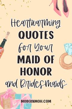 a pink background with the words, wedding quotes for you maid of honor and bridesmaids