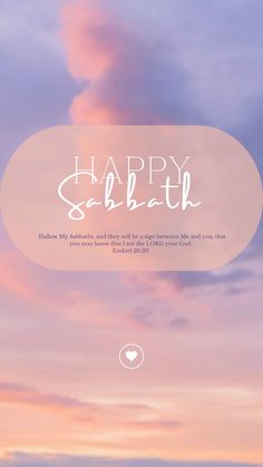 the words happy sabath are written in white on a pink and blue sky