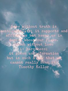 the sky is filled with clouds and there is a quote on it that says love without truth