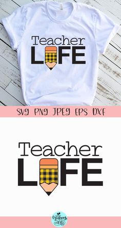 two t - shirts with the words teacher life on them and an image of a pencil in