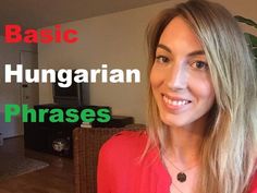 a woman with long blonde hair is smiling and has the words basic hungarian phrases in front of her