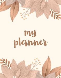 the words, my planner are surrounded by leaves and berries on a white background with brown lettering