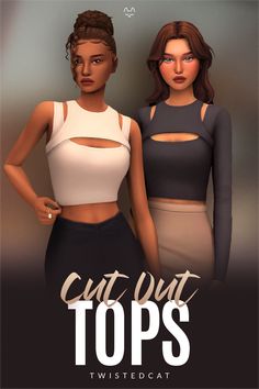 two women standing next to each other with the words cut out tops