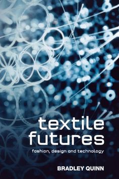 a book cover with an abstract background and text that reads textile futures design and technology