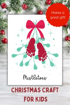 christmas craft for kids with the words make a great gift mistletos on it