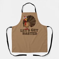 a brown apron that says let's get basted with a turkey on it