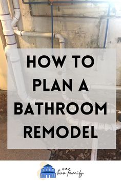 a bathroom remodel with the words how to plan a bathroom remodel