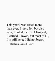 a quote from stephanie bennett - henny on being more than ever i lost a lot