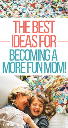 the best ideas for becoming a more fun mom