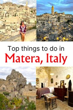 the top things to do in mater, italy with pictures of buildings and people walking around