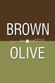 the words brown and olive are in white letters