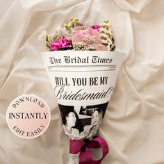 a bouquet of flowers sitting on top of a bed next to a sticker that says, will you be my bridesmaid?