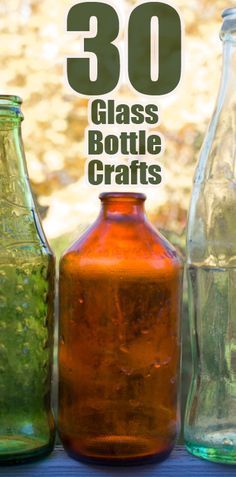 three different colored glass bottles with the words 30 glass bottle crafts on top of them