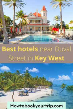 the best hotels near duval street in key west and how to book your trip today