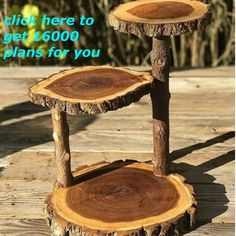 two tiered tree stump stand with text that reads, click here to get 1, 000 plans for you