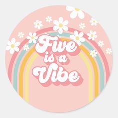 a sticker with the words, five is a vibe on it